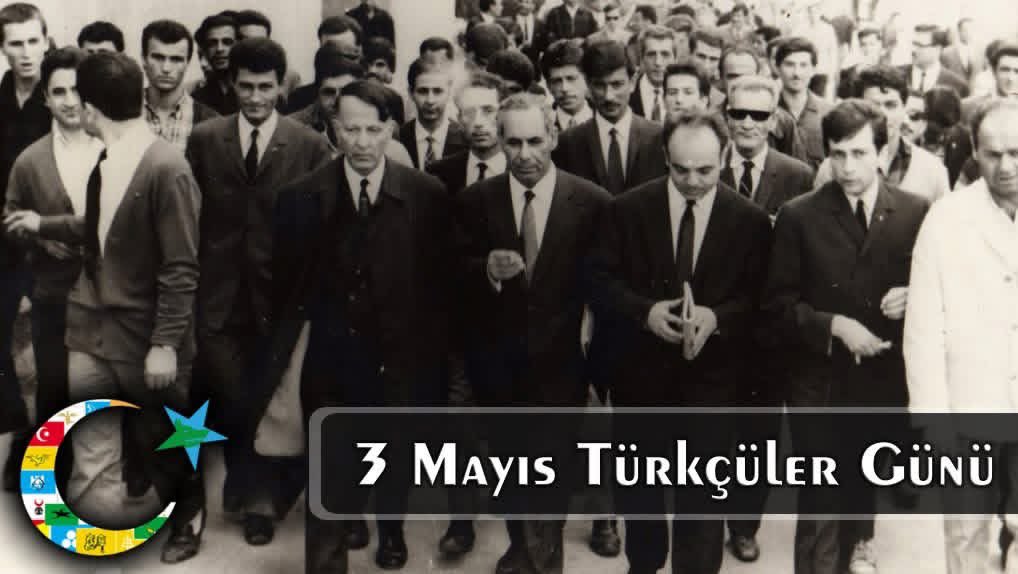 3 Mayıs 1944 Ruhu ebediyen yaşasın. 
#3MayısTürkçülerGünü'müz Kut'lu olsun. 

#3MayısTürkçülerinGünü