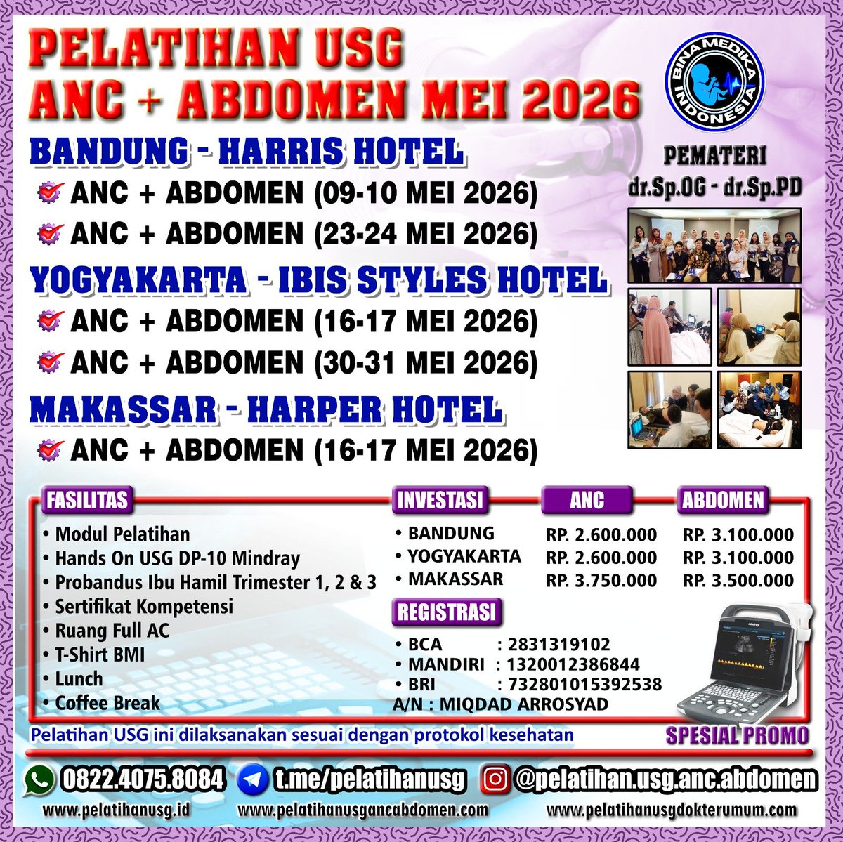 BmiUsg's tweet photo. 🅤🅤🅟🅓🅐🅣🅔!!!

📢 CV. BMI: PELATIHAN USG ANC - ABDOMEN,
YOGYAKARTA - BANDUNG - MAKASSAR 

🗓 Jadwal Pelatihan USG Mei 2026

MAKASSAR 
- ANC + ABDOMEN: 16-17 Mei 2026 

BANDUNG
- ANC + ABDOMEN: 09-10 Mei 2026
- ANC + ABDOMEN: 23-24 Mei 2026

YOGYAKARTA 
- ANC + ABDOMEN: 16-17 Mei 2026
- ANC + ABDOMEN: 30-31 Mei 2026

🎤 Pemateri:
- dr.Sp.OG (ANC)
- dr.Sp.PD (Abdomen)

🏨 Harris Hotel - BANDUNG
🏨 Ibis Styles Hotel - YOGYAKARTA
🏨 Harper Hotel - MAKASSAR

⏩ Cara Daftar:
📲 WA: 082240758084

Link Bio:
@pelatihan.usg.anc.abdomen

Telegram:
https://t.co/YbGjylfpVJ

#kebidanan #pelatihandokter #pelatihanbidan #pelatihandokterumum #pelatihanusganc #puskesmas #pelatihanusg2026 #pelatihanusgyogyakarta #pelatihanusgabdomen #pelatihanusgidi #pelatihanusgibi #pelatihanusgbandung #pkm #pelatihanusgsumatera #pelatihanusgdasar #klinik #pelatihanusgkemenkes #pelatihanusgpogi #pelatihanusgmakassar #pelatihanusgsulselsulbarsulteng #pelatihanusgjabarjatengjatim #pelatihanusgdokterumum2026