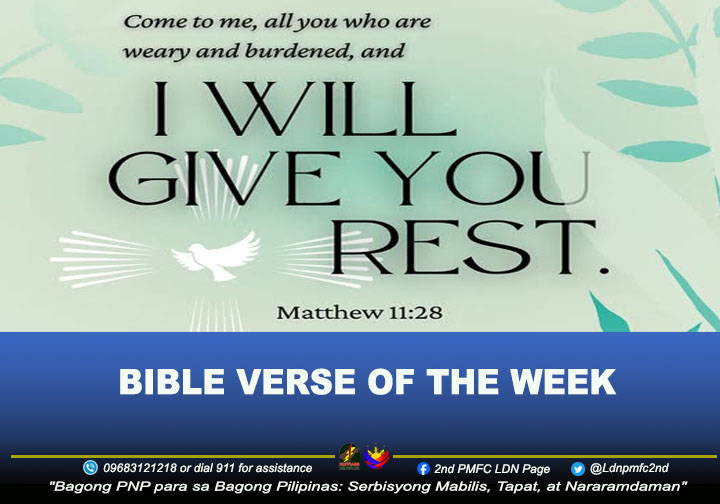 BIBLE VERSE OF THE WEEK 
#BagongPNPparasaBagongPilipinasSerbisyongMabilisTapatatNararamdaman 
#ToServeandProtect