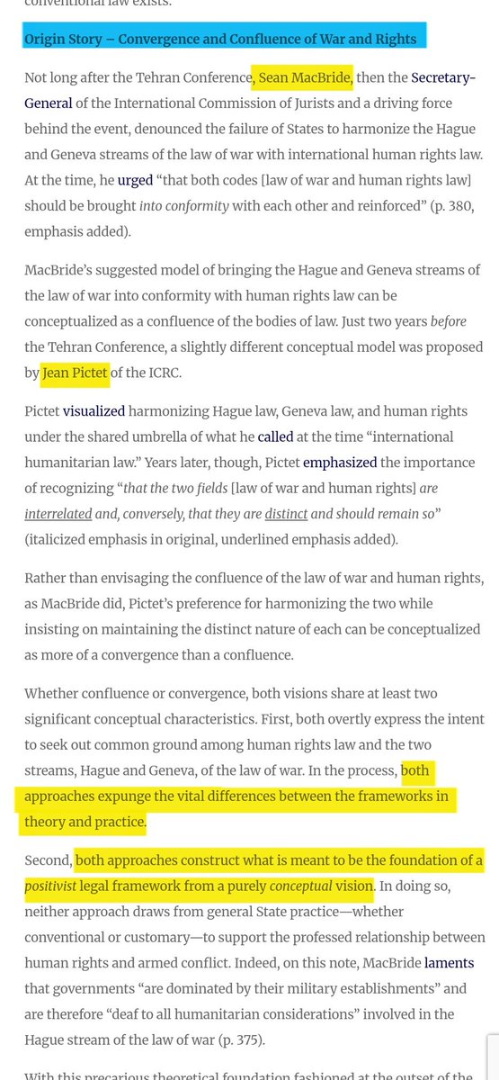 BrianCox_RLTW's tweet photo. False. Purporting to merge int'l human rights law (#IHRL) & law of armed conflict (#LOAC) didn't happen "aeons" ago (even figuratively).

That movement can be traced to mid-1960's as 20th anniversary of Universal Declaration of Human Rights approached.

It's also when Jean Pictet @ICRC coined the term "international humanitarian law" (#IHL) we still use today. That phrase was based on the conceptual model he simply constructed in his own mind then wrote about in a set of 3 journal articles published in International Review of the Red Cross beginning in Sep 1966 (pic 1, left).

Now, you won't be shocked to learn that I don't make it a habit to respond to or take seriously some rando anonymous social media account with a penguin as a profile pic + a generally bad attitude. But I've come to respect both @shamziman & @ElliotMalin during my time here @X, and they've been engaged in this 🧵 for a while now - so I'll join in as well.

Plus, this is an opportunity to at least briefly outline why the movement to merge LOAC & IHRL has always been misguided, and why that matters for us today.

So, to the original point at the very top of this 🧵: the "nexus" between LOAC & IHRL is most certainly not "basic stuff in int law man." As mentioned above, this movement took shape in the mid-1960's as an attempt to essentially hitch humanitarian advocacy to the rising star of human rights rhetoric.

I doubt you'll find anyone who knows more about this subject than me tbh. I've studied it from practical, conceptual & historical approaches since the "nexus" between LOAC & IHRL emerged as a decisive issue on a file I was assigned in 2014 as Chief of International and Operational Law for Regional Command-East in 🇦🇫. 

Due to the current forum, I won't go into detail about that file. But that's what sparked my realization that this issue ("nexus" between LOAC & IHRL) isn't just some theoretical, academic concern. It is that, but it's also vitally important in practice.

Fast forward almost exactly 10 years after that deployment, and I graduated from Cornell Law (where I also teach, of course) with a JSD degree. Any guesses what the topic of my dissertation was?

That's right. The "nexus" between LOAC & IHRL (pic 2).

What I learned in that study - a lesson I continue to refine - is that there is not, nor has there ever actually been, a "nexus" or "relationship" between the two.

That's bc when initial architects like Pictet & Sean McBride were busy fabricating the "relationship" in their own minds by merging LOAC & IHRL then trying to convince everyone of the legitimacy of their theoretical frameworks in the mid-1960's, they completely erased & ignored all the conceptual & practical characteristics that differentiate the two bodies of law (pic 3, excerpt of my article at: https://t.co/hEge2xxqht).

The problem is, those incongruent characteristics matter. A lot. They always have (my dissertation traced historical connections from the Marius-Sulla rivalry in late Roman Republic to today), and they always will.

That conceptual & historical background sets up the question: why is this relevant & important now?

Simple. The "relationship" between these two separate bodies of law (LOAC & IHRL) has always been problematic, yet it is THE mechanism that connects groups like @hrw & @amnesty to the context of armed conflict.

That's the whole point of at least rhetorically merging the two. It's simply a matter of framing armed conflict in LANGUAGE of human rights to expand the pool of groups & entities who can claim a stake in "enforcement" & advocacy (pic 1, right).

Which brings us back to the main point from my OP back in Oct last year. These human rights groups aren't ACTUALLY "experts" at LOAC - conceptually or methodologically (pic 4, my article at https://t.co/HUUfycPmhT).

Yes, genocide CAN be committed in both peacetime & war. But when the broader context is armed conflict, advocacy from these general human rights groups is not actually convincing.