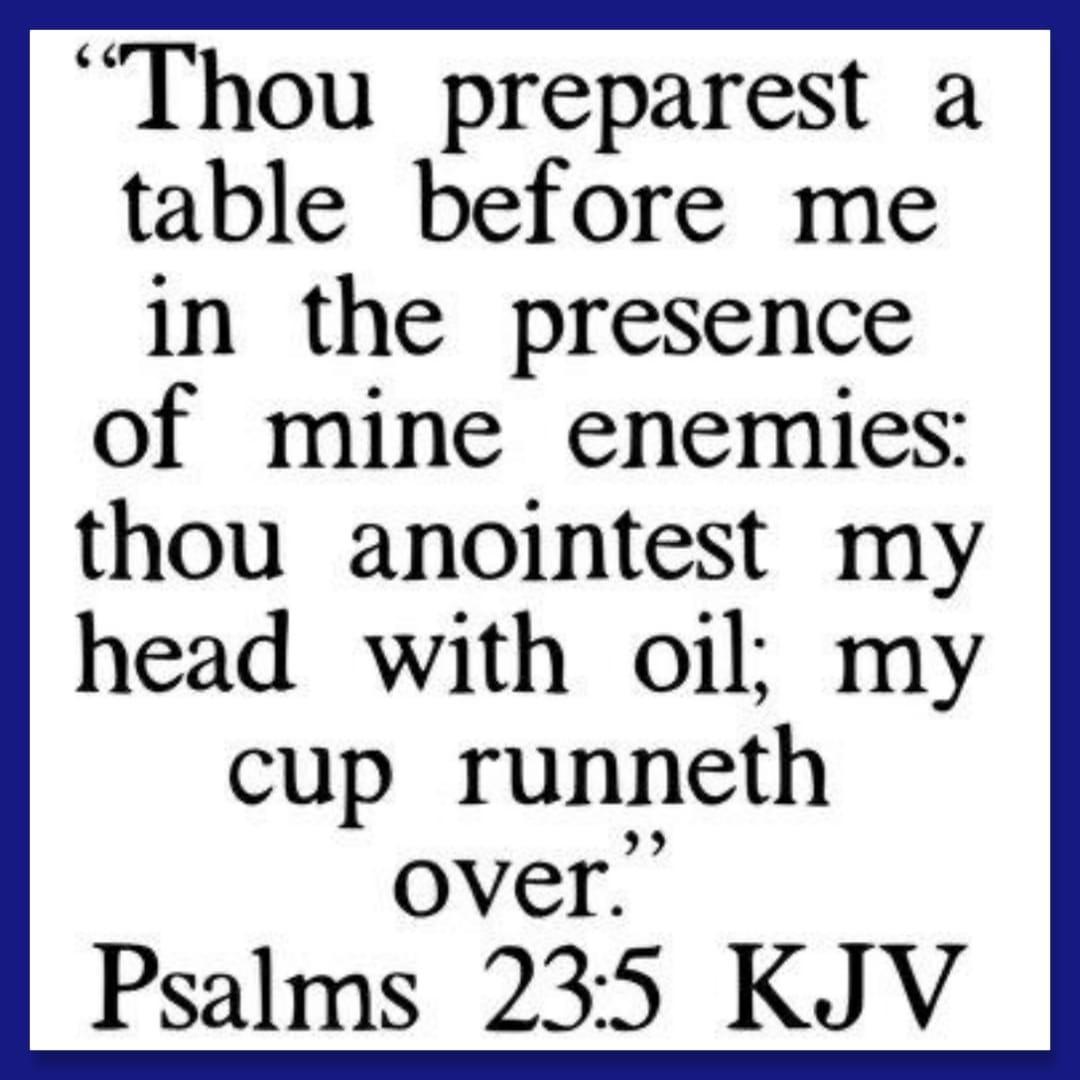 peterosalor's tweet photo. Psalm 23 v 5  It signifies God’s abundant provision,protection,honour and  blessings even amid adversity.God will give you more than you could ever need. God has a pattern he doesn’t just restore you he restores you in front of the same people who tried to break you, https://t.co/AYuANg8zkn