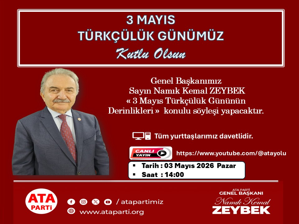 atapartimiz's tweet photo. ❗️TÜRKÇÜLÜK GÜNÜ ÖZEL 
YAYIN. 
🔹️Genel Başkanımız Sayın Namık Kemal Zeybek bugün saat 14:00'da  ATA TV YouTube  kanalında canlı yayında "3 Mayıs Türkçülük Gününün Derinlikleri "konulu söyleşi yapacaktır. 
🔹️Katılım için lütfen linki tıklayınız 👇
https://t.co/GzPbb7SpKG https://t.co/25trcKEa1R