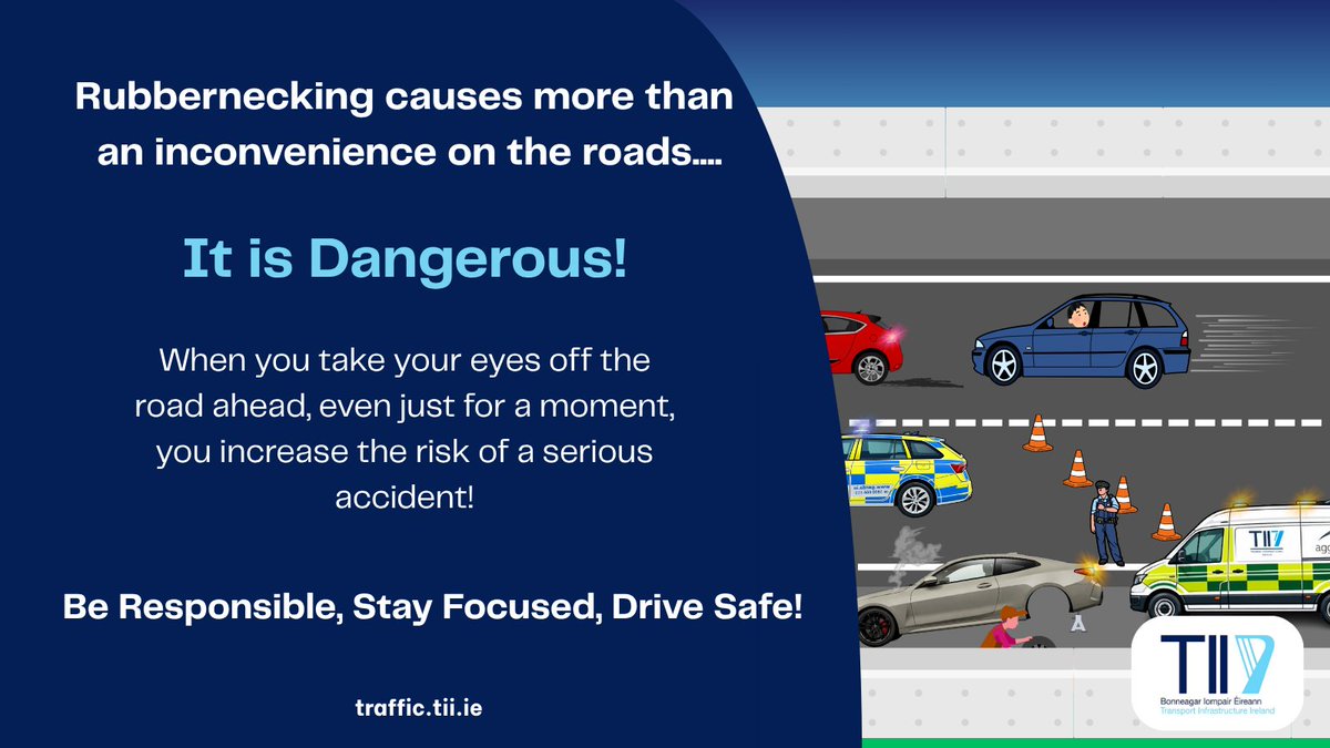 TIITraffic's tweet image. Rubbernecking causes more than an inconvenience on the roads, it is dangerous!

Be the driver you'd want beside you!🤗
#TII #RoadSafety #Bethedriver
#Slowdown #Buckleup 
@GardaTraffic