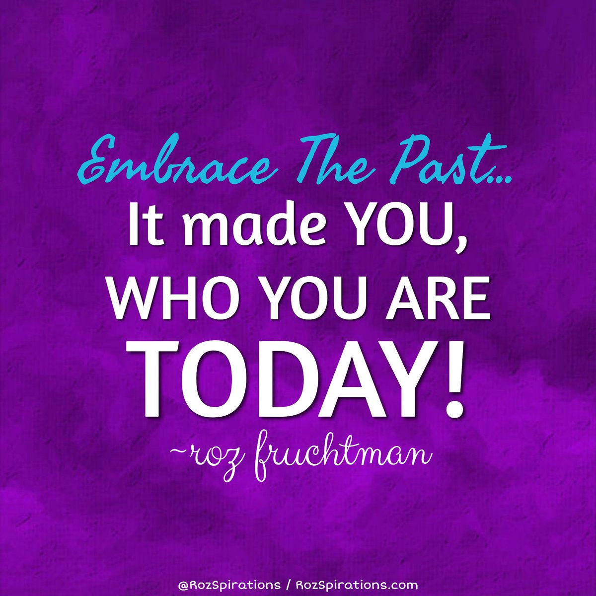RozSpirations's tweet image. Embrace The Past... It made YOU, WHO YOU ARE TODAY! ~Roz Fruchtman

#RozSpirations #Kindness #Encouragement #Positivity #Inspiration #SelfCare #Quotes