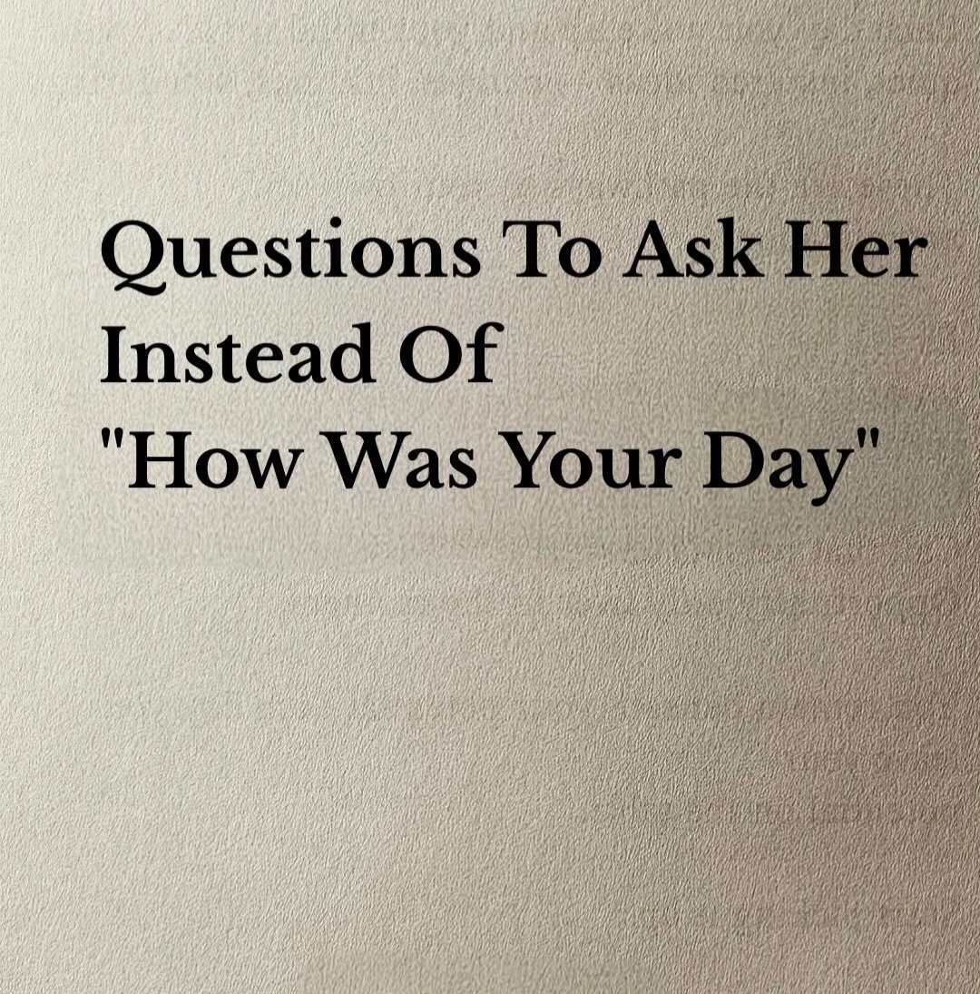 8 Questions To Ask Her Instead Of "How Was Your Day" 🧵