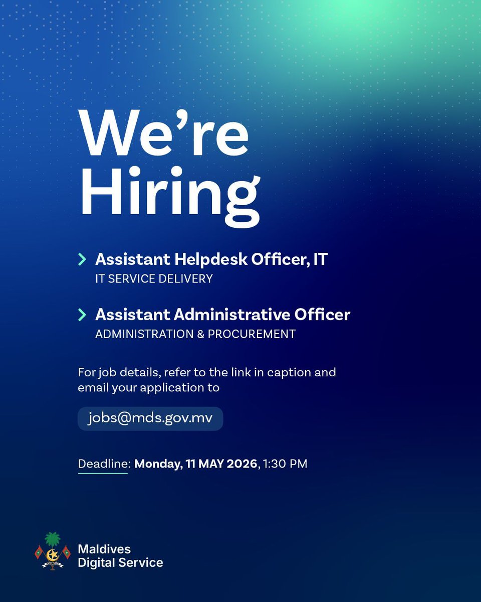 Maldives Digital Service is seeking qualified candidates for:

Assistant Helpdesk Officer, IT: gazette.gov.mv/iulaan/391624 

Assistant Administrative Officer: gazette.gov.mv/iulaan/391586 

View requirements at the links above. Submit applications to jobs@mds.gov.mv by 1:30 PM, 11 May