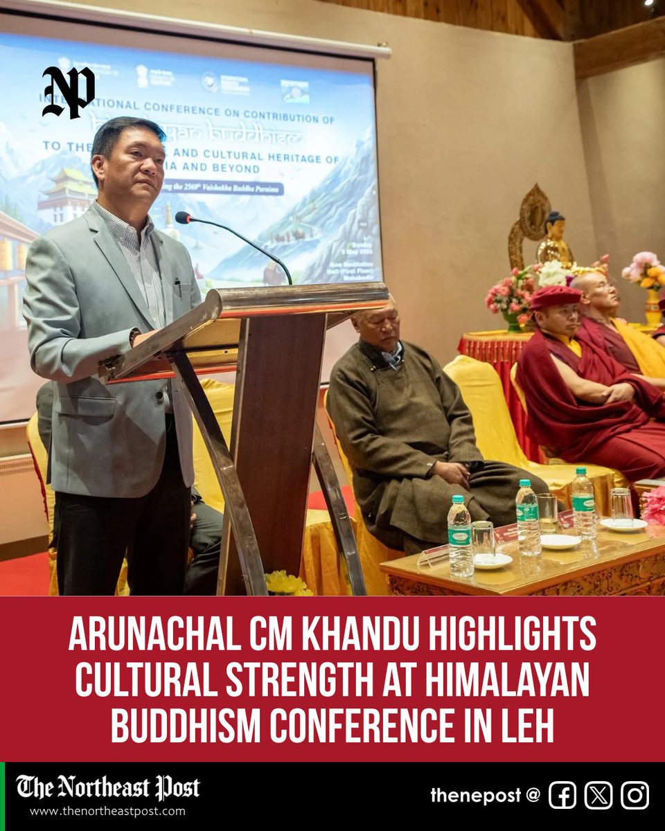 thenepost's tweet image. #ArunachalPradesh | Arunachal CM Pema Khandu spoke at a Leh conference, highlighting Himalayan Buddhism as a key pillar of India’s cultural strength and identity.

Read here: thenortheastpost.com/2026/05/arunac…

#PemaKhandu #Buddhism #HimalayanBuddhism #Leh #Ladakh
