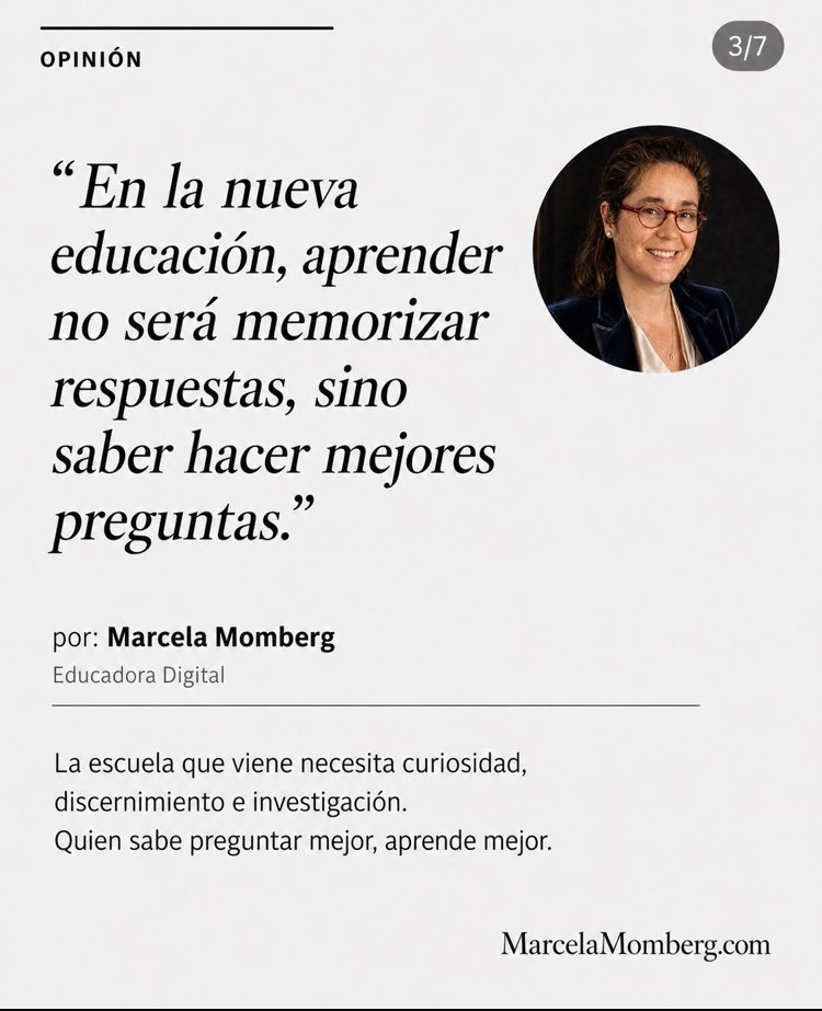 marcelamomberg's tweet photo. https://t.co/EQfhhvx29M

La educación que viene no premiará al que repite más rápido, sino al que piensa mejor.
En tiempos de IA, aprender será saber preguntar, investigar, discernir y crear valor.

La gran habilidad del futuro no será memorizar respuestas, sino formular mejores preguntas. ✨📚🤖

#Educación #InteligenciaArtificial #PensamientoCrítico #IAEducativa #MarcelaMomberg #FuturoDeLaEducación