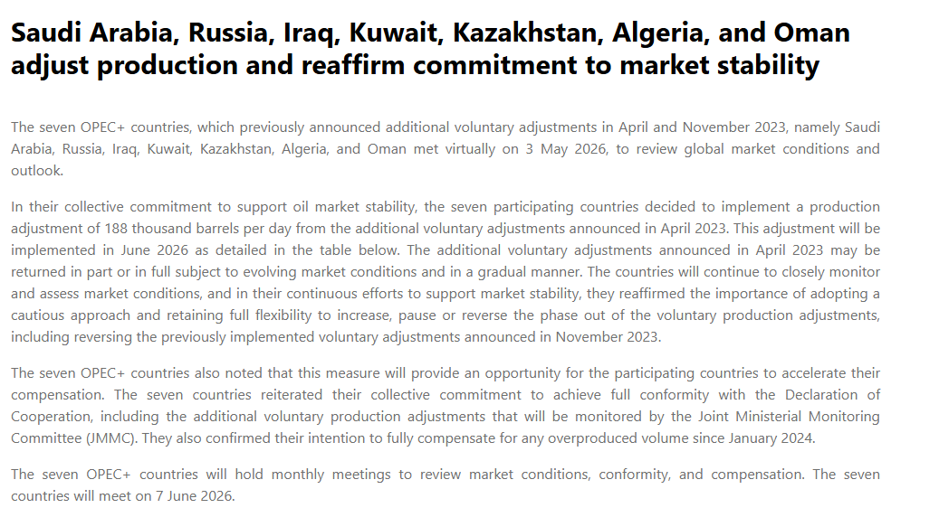 ANI's tweet photo. The seven OPEC+ countries, which previously announced additional voluntary adjustments in April and November 2023, namely Saudi Arabia, Russia, Iraq, Kuwait, Kazakhstan, Algeria, and Oman, met virtually on 3 May 2026, to review global market conditions and outlook.

In their collective commitment to support oil market stability, the seven participating countries decided to implement a production adjustment of 188 thousand barrels per day from the additional voluntary adjustments announced in April 2023. This adjustment will be implemented in June 2026 as detailed in the table below. 

The seven OPEC+ countries will meet on 7 June 2026.