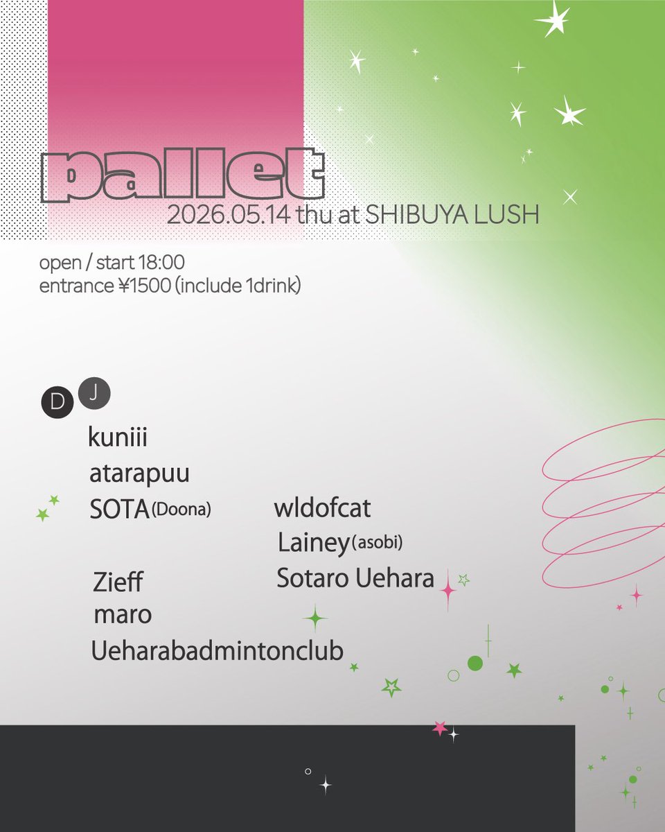 lii0n42's tweet photo. 「 pallet 」🆕🎶
2026/05/14(thu)
⭐︎ 渋谷LUSH
⭐︎ open/start 18:00
⭐︎ ¥1500(include 1D)

kuniii
atarapuu
SOTA(Doona)
wldofcat
上原壮太郎
Lainey(asobi)
Zieff
maro 
上原バドミントン倶楽部 https://t.co/khswkCmGpY