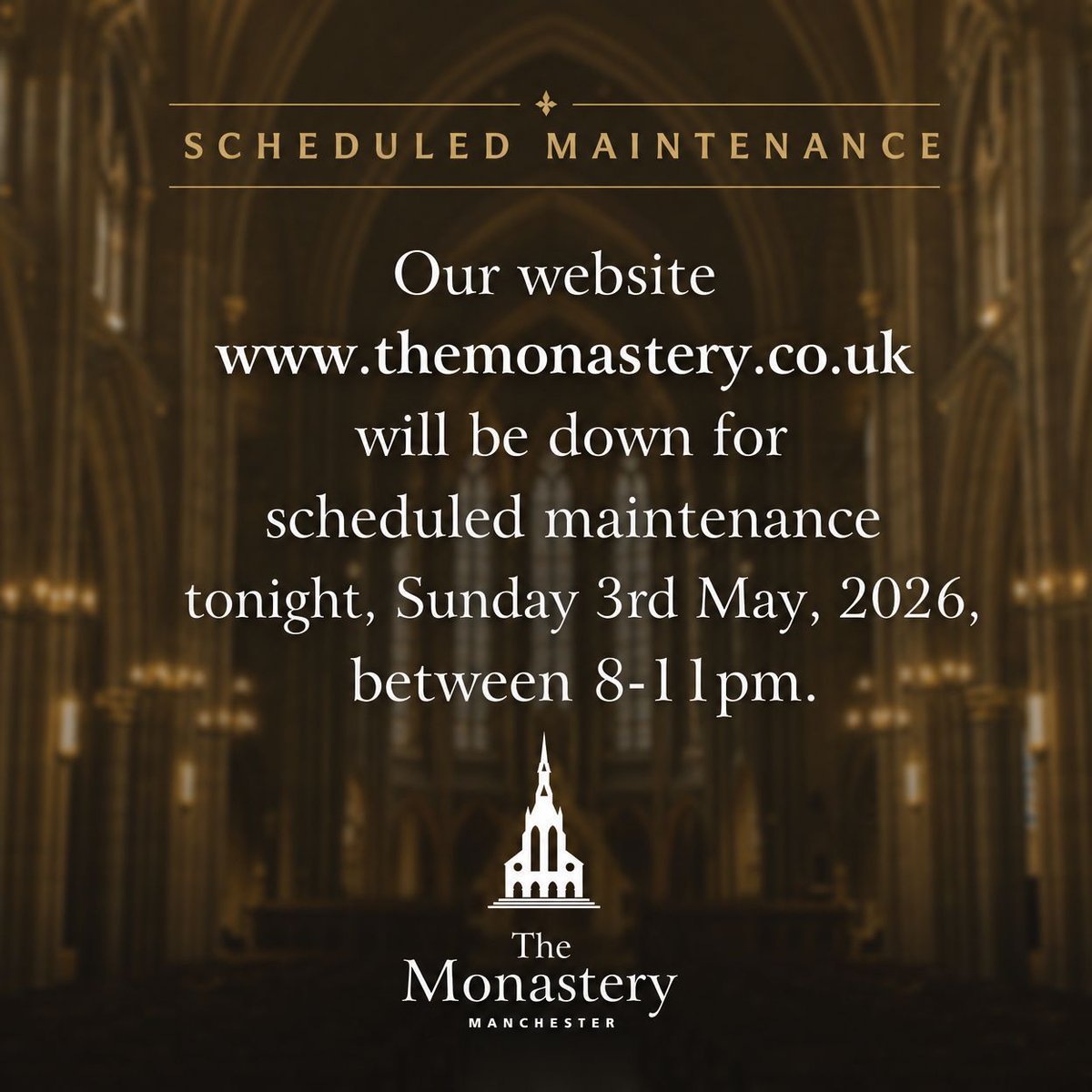 TheMonasteryMcr's tweet photo. ‼️ Important advisory ‼️

Our website will be down this evening (8–11pm) for essential maintenance.

We’re also closed on Bank Holiday Monday (4th May), reopening Tuesday 5th May, 10am–4pm.

Thanks for your patience 🙏 https://t.co/1VpN2JPGxi