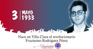 RadioHabanaCuba's tweet image. #Efemérides 🇨🇺II El 3 de mayo de 1933 nace en Santo Domingo, entonces provincia de Las Villas, el combatiente revolucionario #FructuosoRodríguezPérez. 
#CubaViveEnSuHistoria