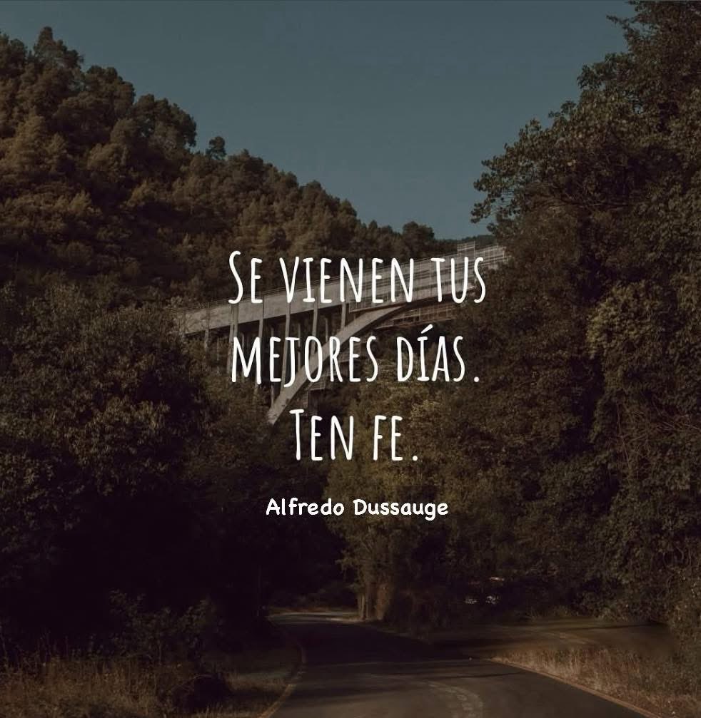 AlfredoDussauge's tweet image. “Se vienen tus mejores días. Ten Fé.” 
#TeQuiero #Dios #FelizDomingo