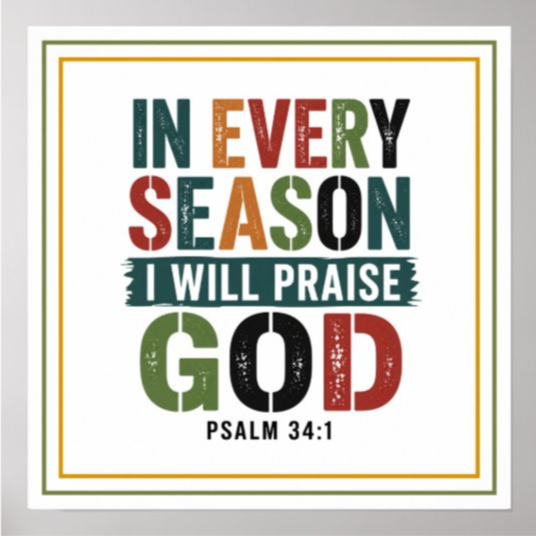 NickOlahJohn's tweet image. David wrote it in survival mode. Psalm 34:1 - "In every season I will praise God." Not when it gets better. Every season. Including this one. 
zazzle.com/in_every_seaso…
Unwavering vintage scripture art for the rooms where praise is a vow, not a mood #Posters #Scripture #BibleVerses