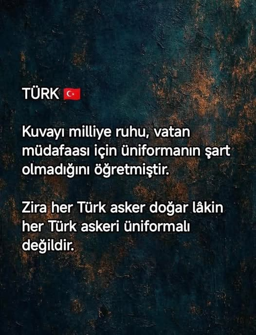 🇹🇷 Vatan, Millet 🇹🇷 müdafaasında üniforma ve unvan gerekmez. Aidiyet, gönül ve fedakârlık işidir. Kimsenin emir telakkisine gerek yoktur. Ulu yolun başçısı Gök Börü Mustafa Kemal Atatürk’ün vatan savunmasında kimse Gazi Paşa’ya emir telakki etmedi. Kendine vazife edindi; “Ya