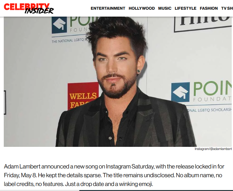 Celebrity insider: Adam Lambert Teases Untitled New Song Arriving This Friday
Adam Lambert announced a new song on IG Saturday, with the release locked in for Friday, May 8. He kept the details sparse. The title remains undisclosed. 
celebrityinsider.org/adam-lambert-u…