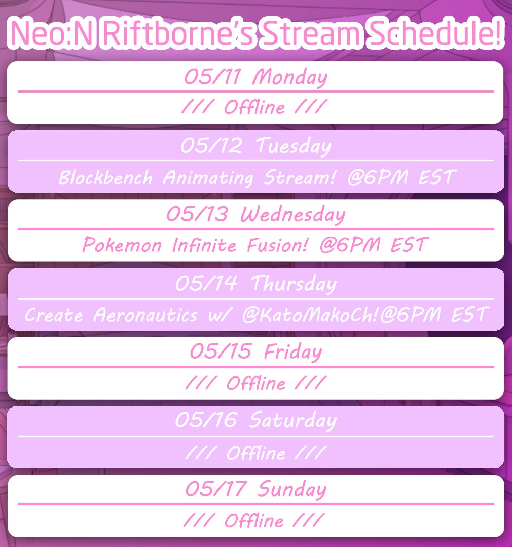 NeonRiftborne's tweet photo. Schedule for the Week of May 11th! https://t.co/yLUXfYeRhf