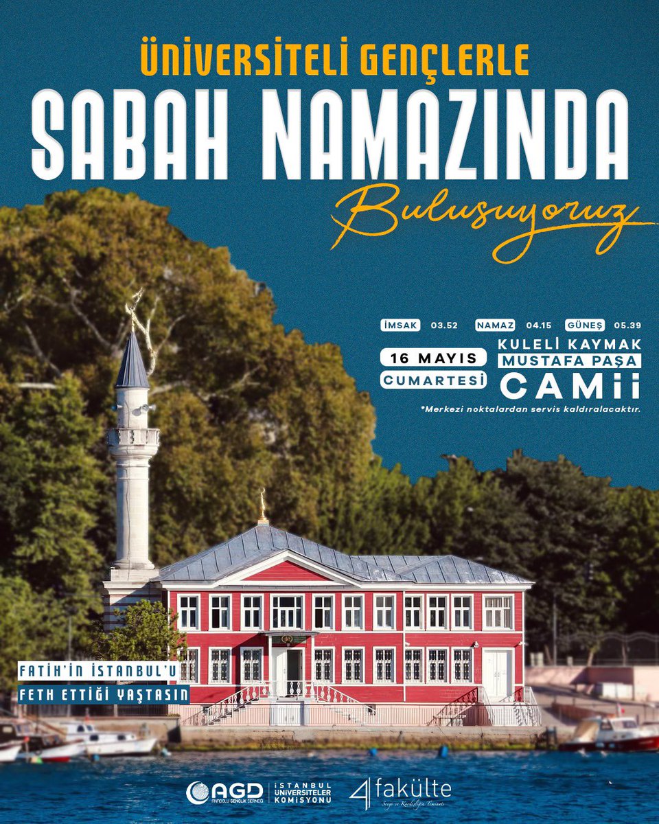4fakulte's tweet photo. İstanbul Geneli Bütün Üniversitelerin Katılımıyla Kuleli Kaymak Mustafa Paşa Camiinde Sabah Namazında Buluşuyoruz.

Fatih’in İstanbul’u Feth Ettiği Yaştasın!

📅 16 Mayıs 2026 | Cumartesi

🚍 Merkezi Noktalardan Servisler Kalkacaktır. 
İletişim: 0 (543) 366 83 88 https://t.co/R0dt66ZULK
