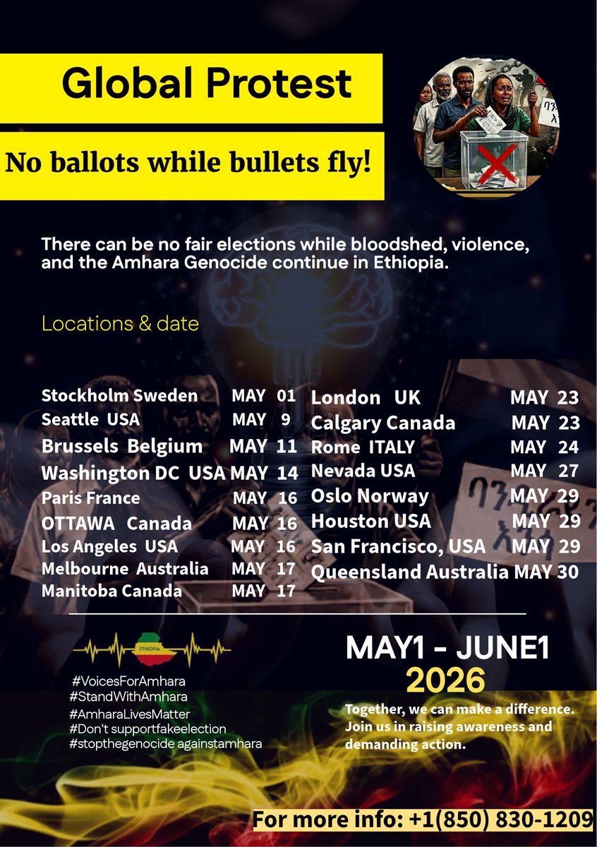 GPEthiopia's tweet photo. #GPE_EventAlert
Global Rally to raise awareness about the ongoing #AmharaGenocide,  #WarOnAmhara and all around tyranny and repression in #Ethiopia.  May 2026

GPE calls upon all concerned human rights defenders, journalists, media personalities and all concerned mandated bodies to amplify these rally events across the globe. This is a voice of people targeted for over 35 years. 

Ethnic Amharas in Ethiopia have been continuously under the threat of genocide for over 3 decades. In addition, Ethiopia has been under a tyrannical and repressive regime that pushed the nation into the brink of total disaster! 

Currently the regime in Ethiopia is planning to hold an election amid genocide, war and mass detention and extra-judicial killings of its citizens! 

The targeted Amhara people in particular and all concerned Ethiopians in the diaspora are holding these rallies to raise awareness about the upcoming disaster the regime in Ethiopia is shrouding under the guise of 'Election'. 

There are already sings of rigging, inciting civil discord and extra-judicial killings in addition to the #WarOnAmhara the regime is waging in the Amahra Region. 

Be a voice to the voiceless! 

Resource: 
We collected posters issued by the organizers and made it available through a shared folder here. Find a rally near you and join and be a voice! 

We will try to update the folder with newly issued posters as soon as organizers make it available. 

https://t.co/rushU4cZt0