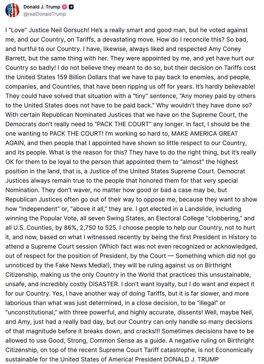 🚨 TRUMP GOES OFF on the Supreme Court

“I “Love” Justice Neil Gorsuch! He’s a really smart and good man… but he voted against me, and our Country, on Tariffs.”

Trump drops a massive truth bomb: Gorsuch and Amy Coney Barrett’s vote just cost America $159 BILLION DOLLARS that we