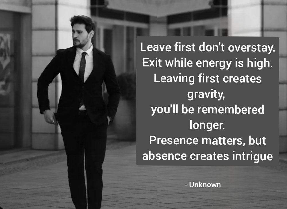 SanatThakkar's tweet image. Leave first don't overstay.
Exit while energy is high.
Leaving first creates gravity, 
you'll be remembered longer.
Presence matters, 
but absence creates intrigue.
#quote Unknown ✍️ 
#ThinkBIGSundayWithMarsha