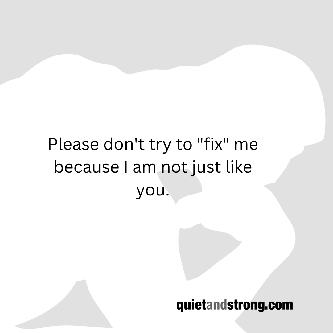 quietandstrong's tweet image. Please don't try to "fix" me because I am not just like you.

#introvert #introverts #confidence #authenticity