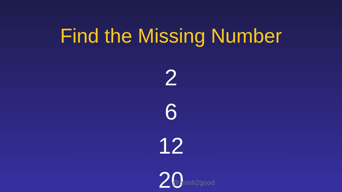 anish2good's tweet image. What comes next in this sequence? 2, 6, 12, 20, 30, ? Comment your answer before scrolling 👇

#Math #Puzzles #NumberPuzzle #Sequences #BrainTeaser