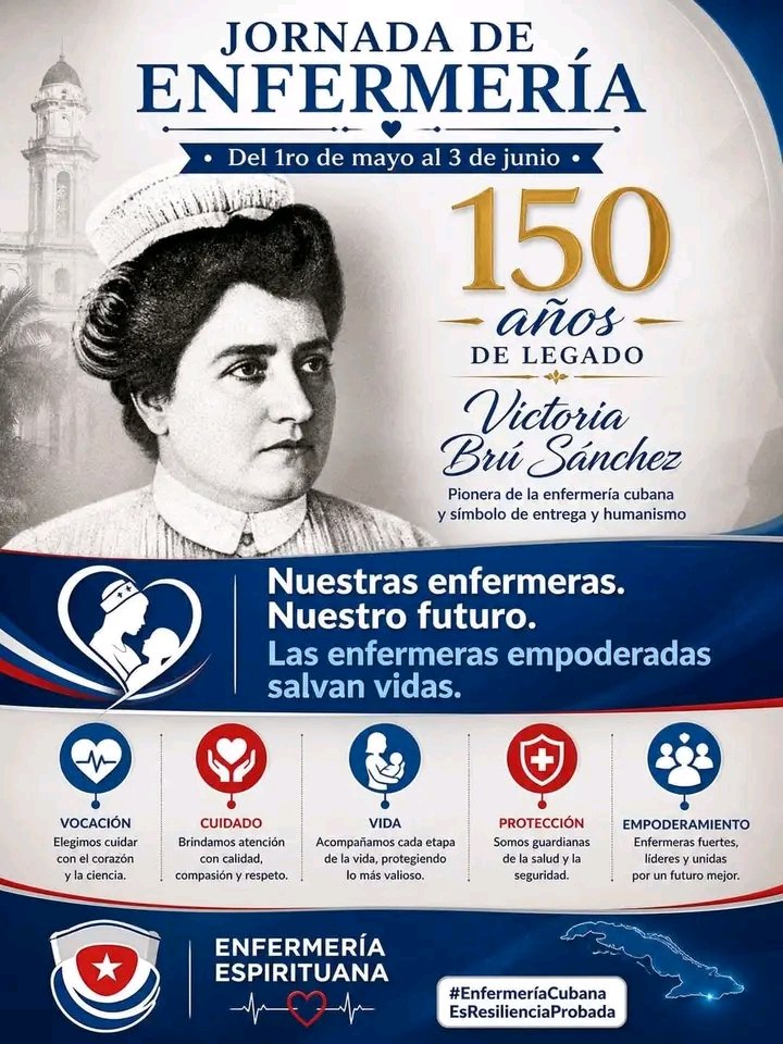 🇨🇺 celebra este Mayo el Día Internacional de la Enfermería y el Día de la Enfermería Cubana que estará dedicado al 150 aniversario del natalicio de nuestra mártir: Victoria Brú Sánchez➡el Lema “Victoria Brú, 150 años: servir como ética, resiliencia como método. 
¡¡FELICIDADES!!