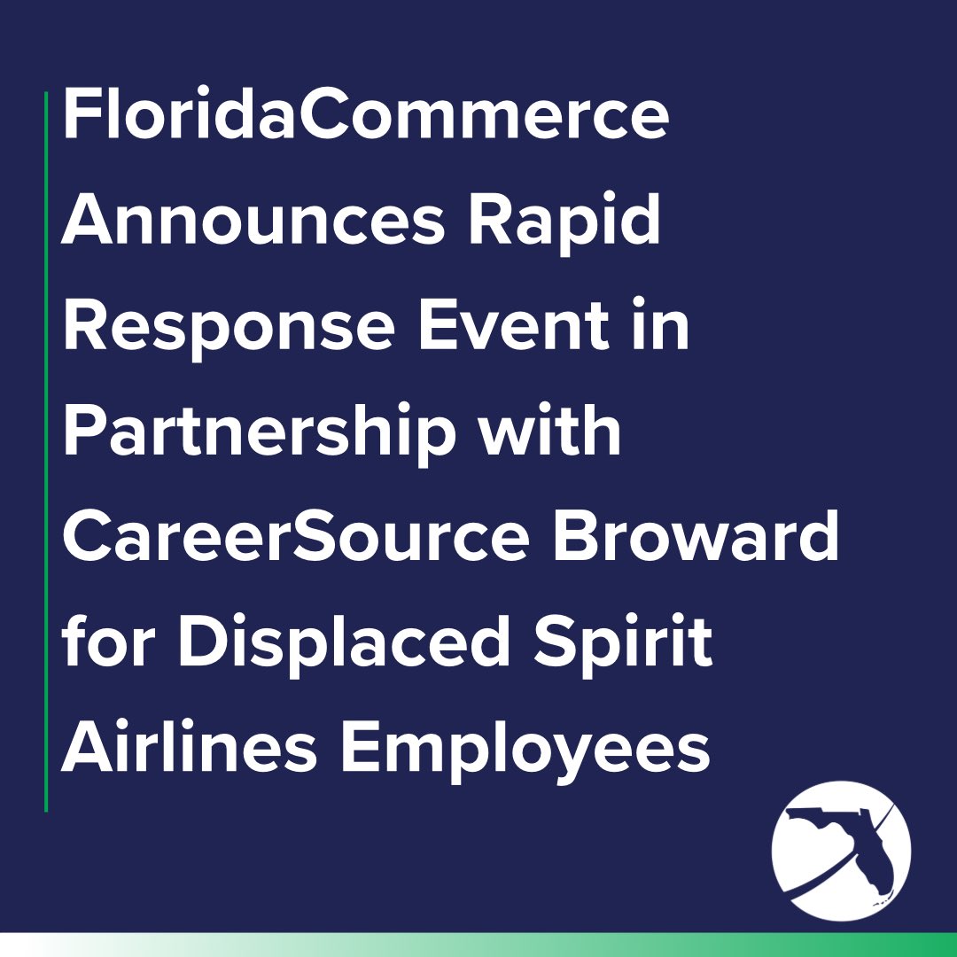FLACommerce's tweet photo. FloridaCommerce Announces Rapid Response Event in Partnership with CareerSource Broward for Displaced Spirit Airlines Employees. READ MORE >> https://t.co/KfrwSLiUTo https://t.co/MHu0LNN3Hs