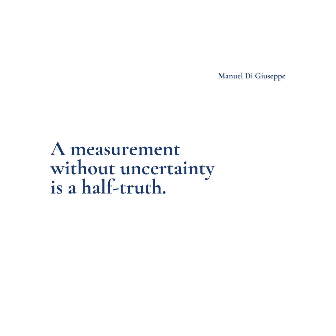 ManuelDiGiu's tweet photo. A measurement without uncertainty is a half-truth. https://t.co/L2sGssfn4f