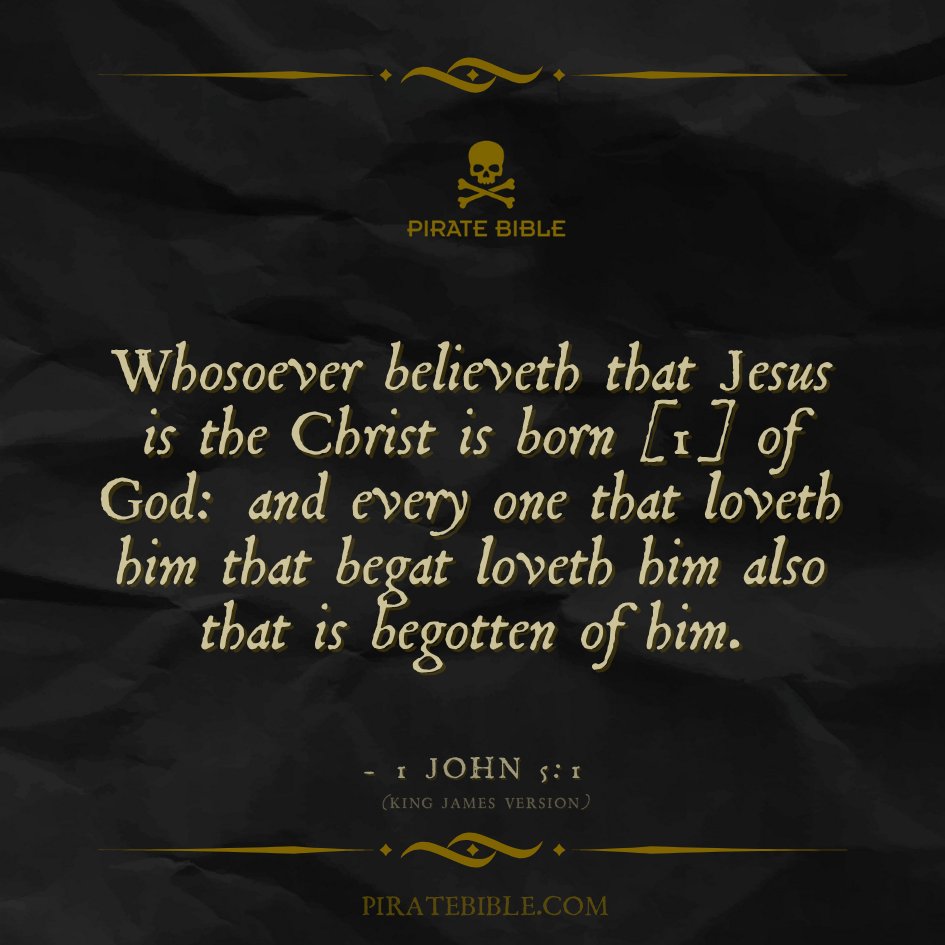 biblepirate's tweet image. Avast, ye who believe Jesus be the Christ be born o' God! An every one that loves the one who sired 'em, they also loves the one who was spawned by 'em.- 1 John 5:1
-
-
-
-
Swipe right for the King James Version 🏴‍☠️👉🤴 #dailybibleverse #dailymotivation #biblestudy #PirateBible