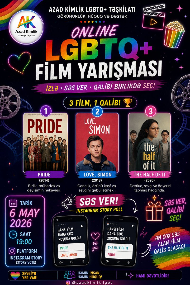 azadkimlikmedia's tweet image. 🌈 ONLINE LGBT FILM YARIŞMASI 🎬

3 film, 1 qalib! 🏆
Sən də səsini ver və qalibi seç!

🎥 Filmlər: • Pride
• Love, Simon
• The Half of It

📅 Səsvermənin son günü: 6 May 2026
🗳️ Instagram story-də səs ver!

✨ Sənin səsin vacibdir!

#lgbt #pride #filmgecesi #laval