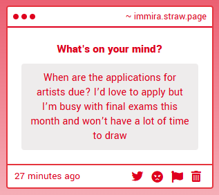 Just to clear up any confusion:

While there isn't any hard due date for the applications, I will check them at the end of every month and whenever I feel like it.

If you want to avoid spontaneity or a delayed response to your application, having it in by June 1st is best.