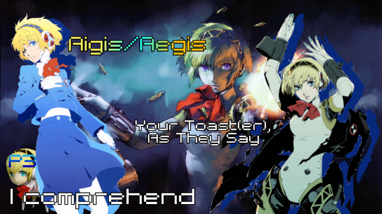 420koroyuki's tweet photo. P3 SEES CHARACTERS DESCRIBE IN A FEW WORDS OR LESS

Aigis/Aegis - "Your Toast(er), As They Say"
I comprehend https://t.co/naCuCgGgVd