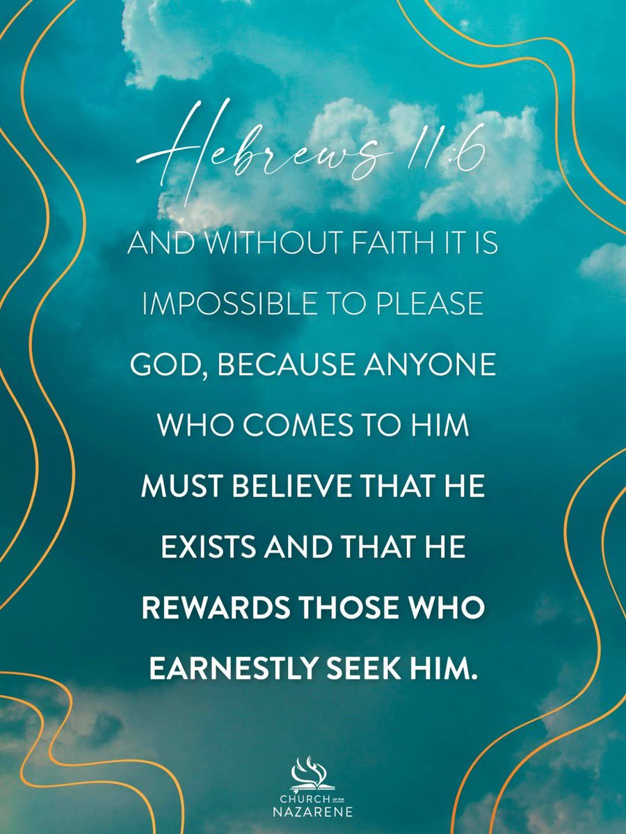 HilltopNaz's tweet photo. And without faith it is impossible to please God, because anyone who comes to him must believe that he exists and that he rewards those who earnestly seek him. 
Hebrews 11:6
#Nazarene #WalkByFaith https://t.co/fVQf3QCJjP