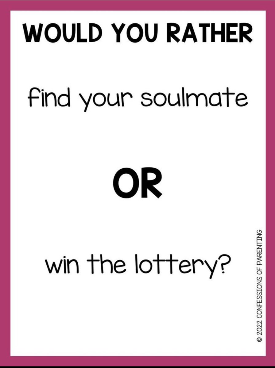 Lottery, then you watch how many will “claim” to be my soulmate 😜😂🤣