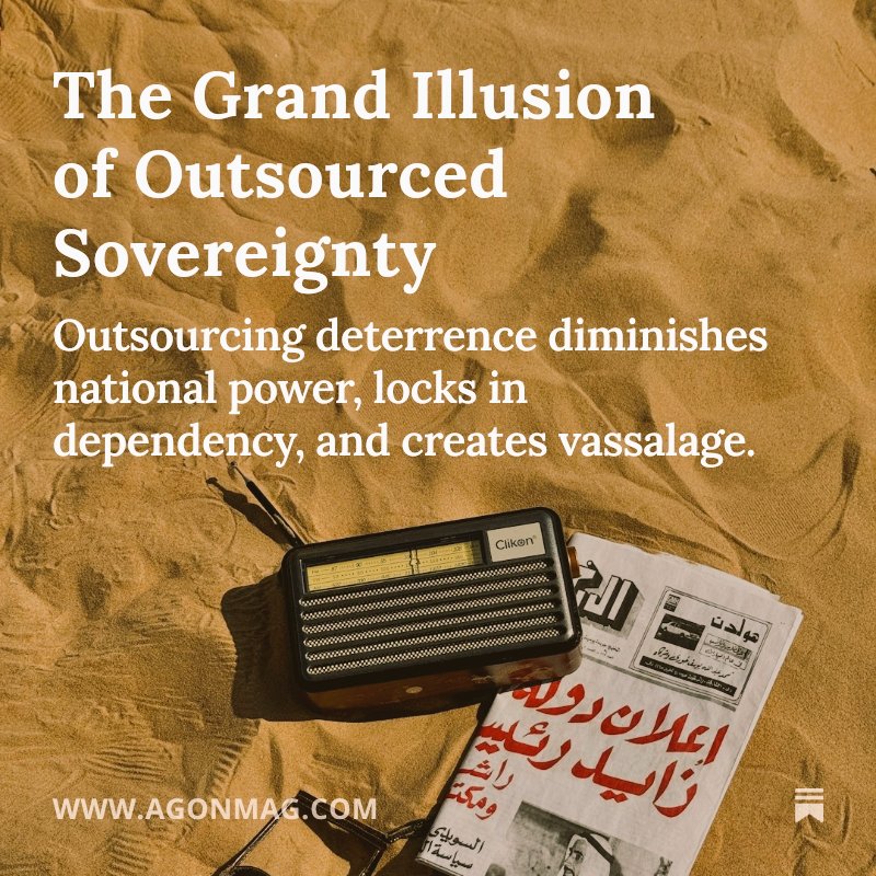 ArtaMoeini's tweet photo. Amid escalation in the Persian Gulf due to the Iran war, sovereignty is no longer merely theoretical. It's an existential imperative that shapes the battlefield. States that attempt to lease their protection discover—too late—that survival can't be subcontracted.

New @AGON_Mag. https://t.co/tDbed38gVD