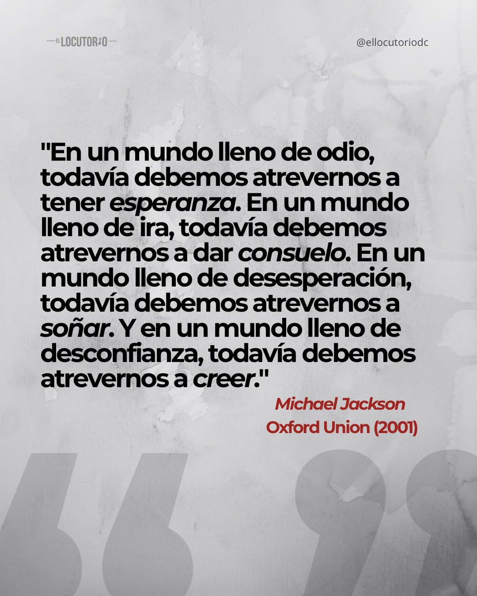 ElLocutorioDC's tweet photo. En 2001, Michael Jackson compartió estas palabras en Oxford, y hoy resuenan con más fuerza que nunca. 
En un entorno que a veces premia el cinismo, atreverse a creer, soñar y consolar es un acto de resistencia.
#FraseDelDía #MichaelJackson https://t.co/XxRONy1HrI