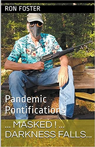 mcwilsonky's tweet image. Masked! Darkness Falls..:Pandemic Pontifications
-by Ron Foster @ARkstormPrepper

A prepper's perspective on the pandemic.
Banned from Amazon Printing! Only available as audiobook
In Print at Barnes &amp;amp; Noble

books2read.com/u/baaMgy
amzn.to/3hG111I

#Book #Preppers