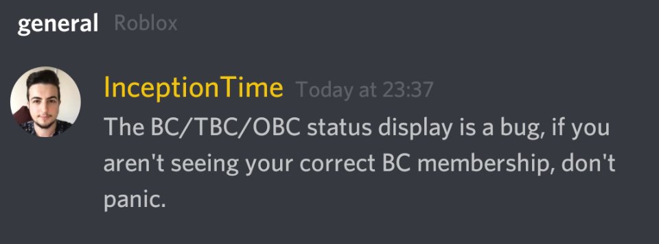 r4y319's tweet photo. In January 2019, there was a bug on Roblox where users with Builders Club and Outrageous Builders Club had their membership icons changed to Turbo Builders Club.

It was only visual and did not give users any Turbo perks.

This caused confusion and some outrage in the community, as OBC members thought they had been downgraded, while BC members believed they had been upgraded.

InceptionTime later clarified on Discord that it was a glitch. The bug lasted a few hours before being fixed.