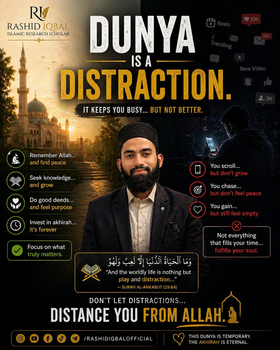 rashidiqbaloffi's tweet image. Dunya keeps you busy…
but not better.

You scroll more…
and feel less.

You chase more…
and rest less.

Not everything that fills your time
fulfills your soul.

Don’t let distractions
distance you from Allah.

#Dunya #Akhirah #IslamicReminder