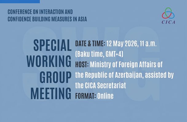 CicaSecretariat's tweet photo. The CICA Special Working Group #CICA_SWG, under #AzChairmanship, will resume its online meeting to continue discussions on matters related to CICA's institutional development.  

Date and time: 12 May 2026, 11 a.m. (Baku time, GMT+4) 
Host: @AzerbaijanMFA, assisted by the @CicaSecretariat
Format: Online 
Participants: Representatives of #CICA_MS