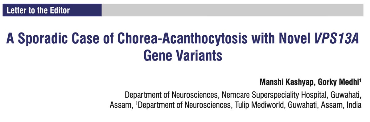 Chorea‑acanthocytosis is one of the core
neuroacanthocytosis syndromes caused by mutations
of the Vacuolar Protein Sorting 13 homolog A (VPS13A)
gene on chromosome 9q21 (autosomal recessive inheritance pattern). Kashyap et al report 1 such case. Link: 10.4103/aian.aian_1012_25