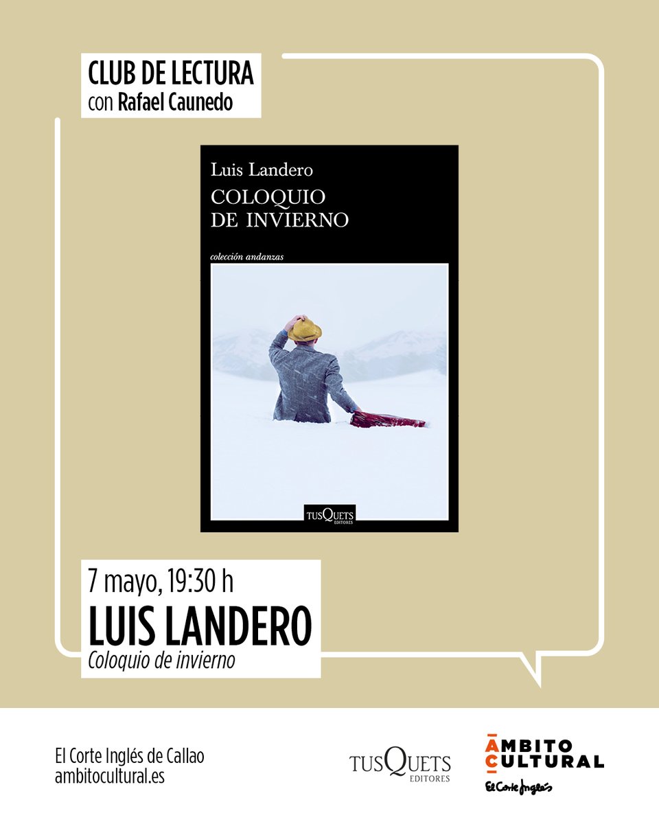 TusquetsEditor's tweet photo. El 7 de mayo, Luis Landero protagoniza un nuevo encuentro del Club de Lectura de @ambitocultural con Rafael Caunedo,
🕢 19:30 h 📍 El Corte Inglés de Callao
#LuisLandero #ColoquioDeInvierno #ClubDeLectura #ÁmbitoCultural 📚 https://t.co/oKPFWkAFI1