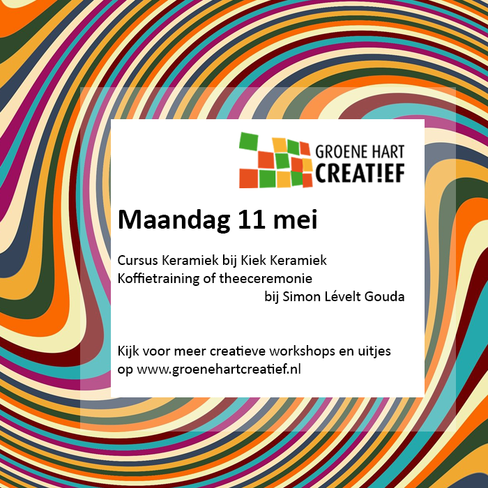Maandag 11 mei
19.00: Cursus Keramiek - Kiek Keramiek
19.30: Koffietraining of theeceremonie - Simon Lévelt Gouda
Kijk voor meer creatieve workshops en uitjes op groenehartcreatief.nl