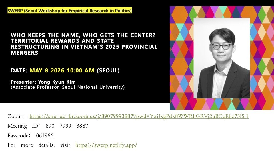 2026 May SWERP event: Yong Kyun Kim (Seoul National University) will present on territorial rewards and state restructuring in Vietnam’s 2025 provincial mergers.

May 8, 10am KST (May 7, 9pm ET). Hope to see you there!