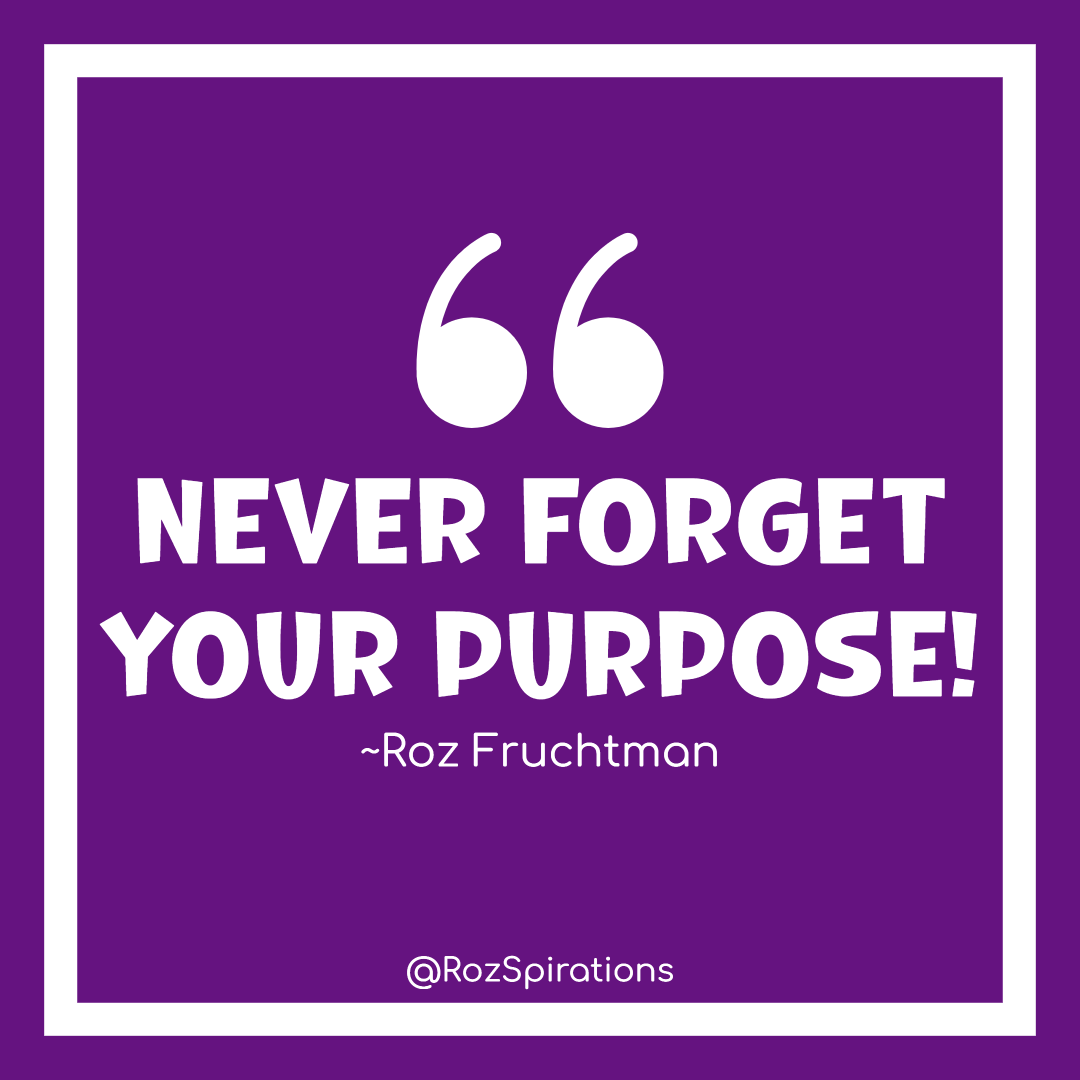 RozSpirations's tweet image. NEVER FORGET YOUR PURPOSE! ~Roz Fruchtman
#ThinkBIGSundayWithMarsha #RozSpirations #Kindness #Encouragement #Positivity #Inspiration #SelfCare #Quotes
