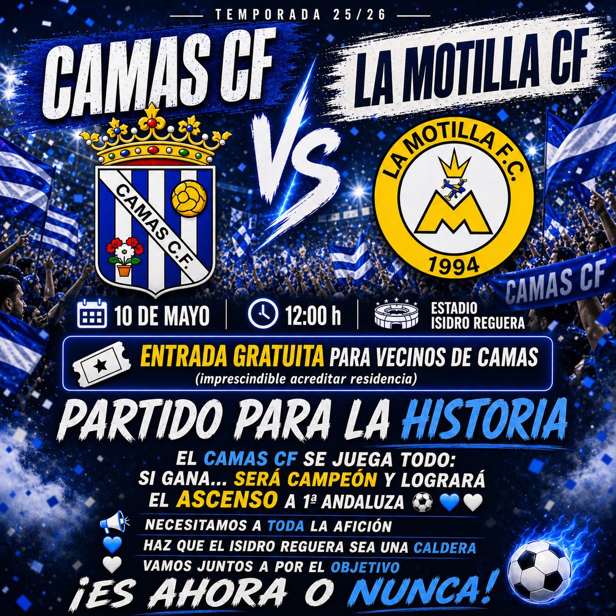 🔥 PARTIDO PARA LA HISTORIA 🔥

El Camas CF se juega TODO:
si gana… será CAMPEÓN y logrará el ASCENSO a 1ª Andaluza ⚽️💙🤍

💥 Necesitamos a toda la afición
💙 Haz que el Isidro Reguera sea una caldera
🤍 Vamos juntos a por el objetivo

¡ES AHORA O NUNCA! 

#99añosdehistoria