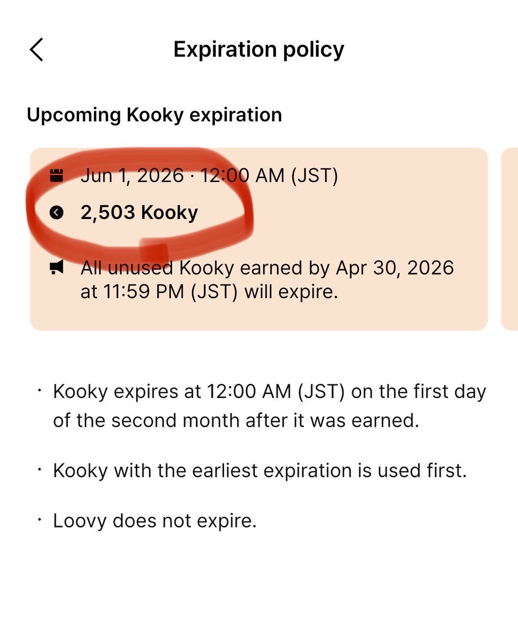 投票は1日1000kookyまで⚠️

そして、今月末消えるkookyポイントを調べたい人はこちら

1️⃣右下の「MY😊」
2️⃣「View history」
3️⃣「Expiration policy」