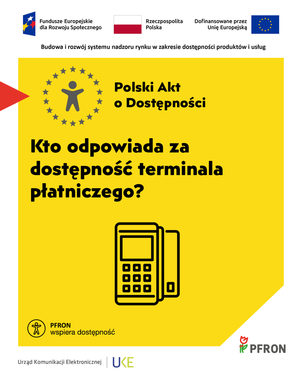 funduszpfron's tweet photo. 🟡 Kto odpowiada za dostępność terminala płatniczego? 💳

Terminal w sklepie to nie usługa bankowa, tylko osobny produkt.
Dlatego zgodnie z #PolskiAktODostępności bank, który wydał kartę, nie odpowiada za dostępność terminala płatniczego.
Terminal jest u sprzedawcy, a bank nie decyduje o jego wyborze, instalacji ani wyglądzie.

Za dostępność terminala jako produktu odpowiadają podmioty wprowadzające go na rynek – np. producent, importer lub dystrybutor. ☝️

To jednak nie znaczy, że sprzedawca jest całkowicie „poza systemem”. Co do zasady nie odpowiada on za dostępność terminala jako produktu, ale ma obowiązki operacyjne – czyli powinien zadbać o to, żeby terminal był podłączony, włączony i faktycznie możliwy do użycia przez klienta w trakcie sprzedaży.

🏦 Po stronie banku leży natomiast dostępność usługi, czyli m. in. aplikacji mobilnej, autoryzacji płatności i komunikatów dla klienta.
#PAD wyraźnie rozdziela odpowiedzialność za usługę i za produkt. 

#PFRON #Dostępność @UKE_GOV_PL  @fundusze_eu  #FERS #UE